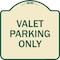 Signmission Designer Series Valet Parking Only, Tan & Green Heavy-Gauge Aluminum Sign, 18" x 18", TG-1818-22758 A-DES-TG-1818-22758 - alternate 1